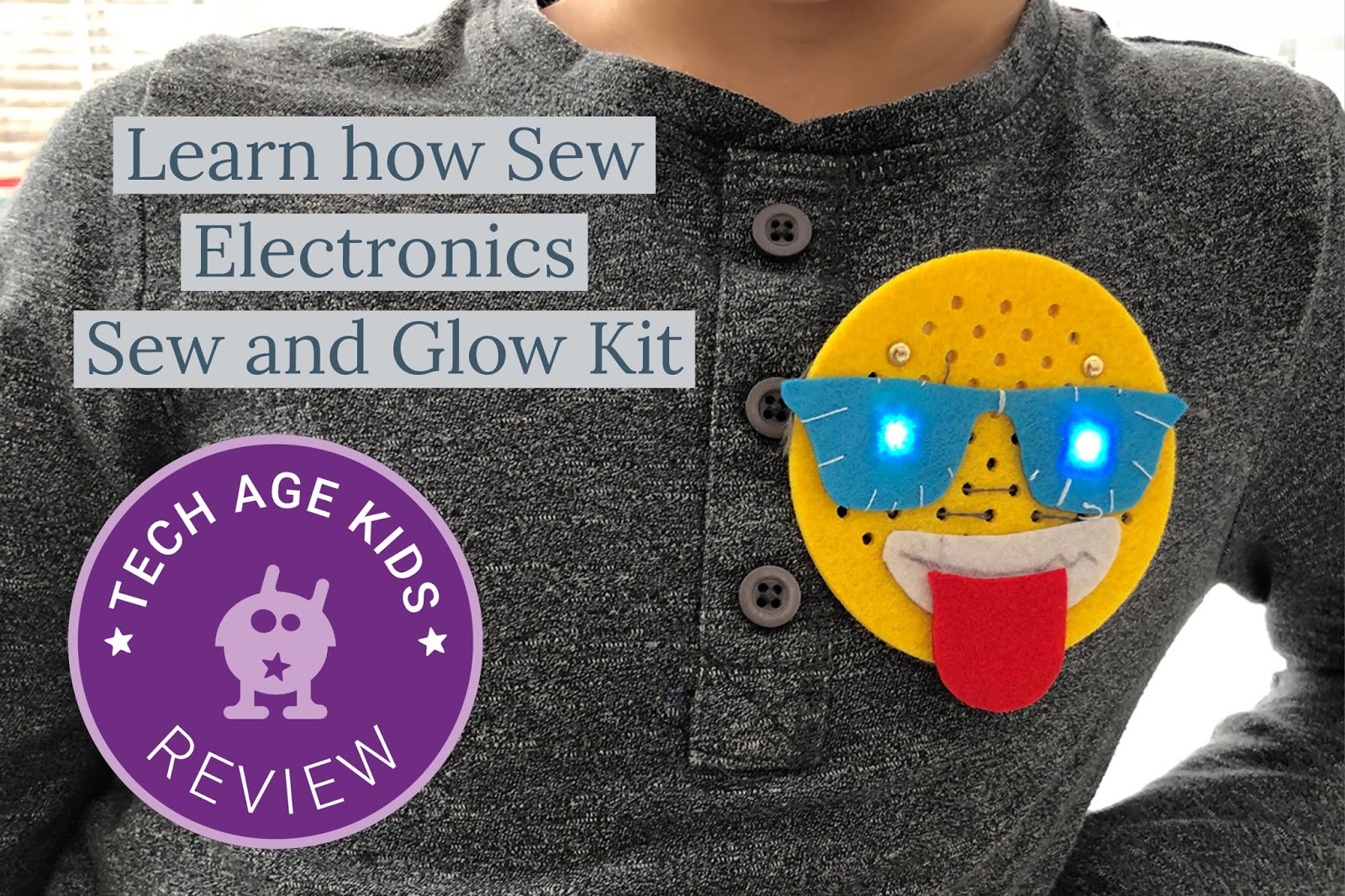 Sew and Glow Kit from Tech Will Save Us - Review, Tech Age Kids